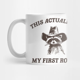 this actually is my first rodeo | funny raccoon trash panda meme Mug